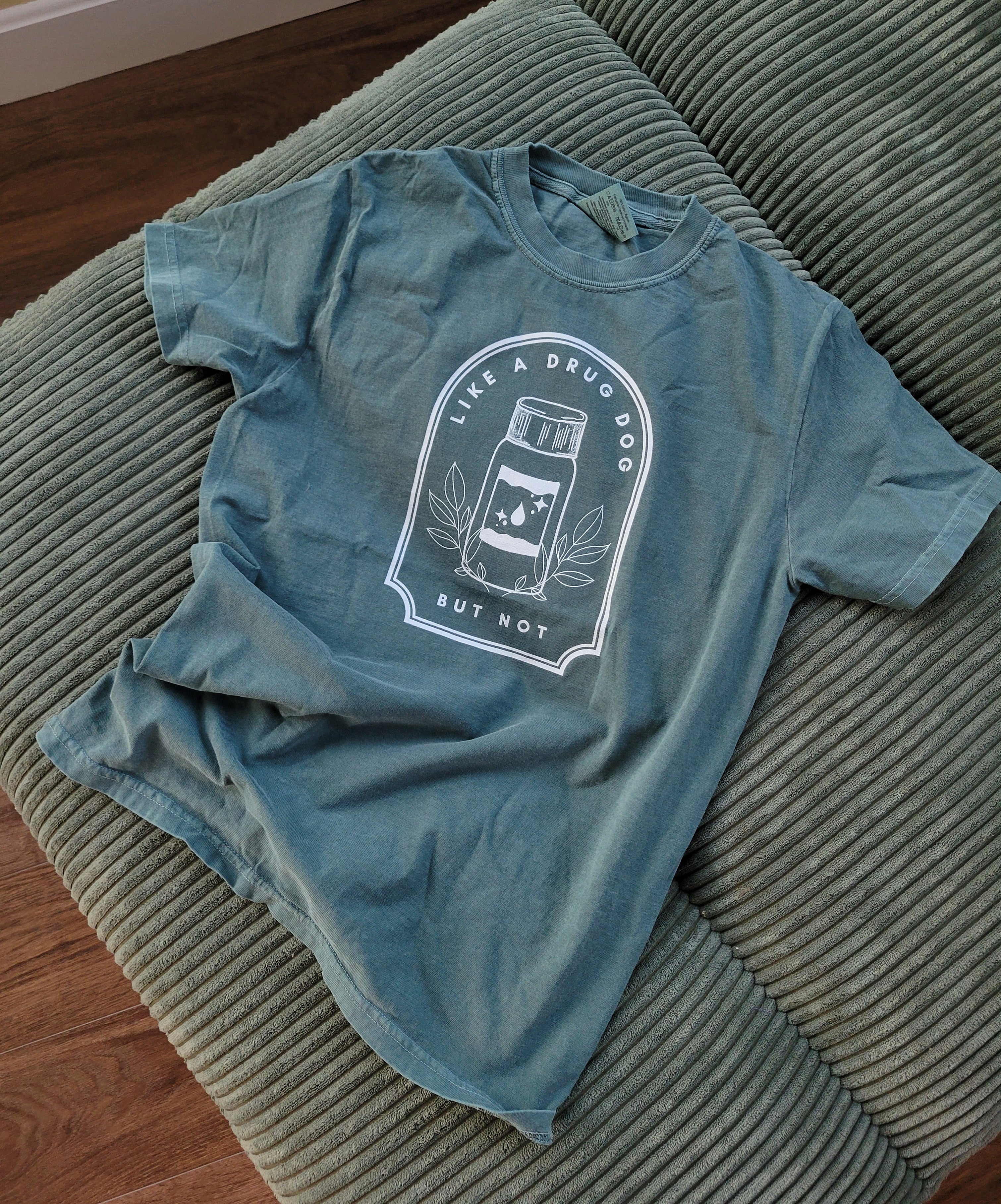 Like A Drug Dog But Not - Comfort Colors Unisex T-shirt
