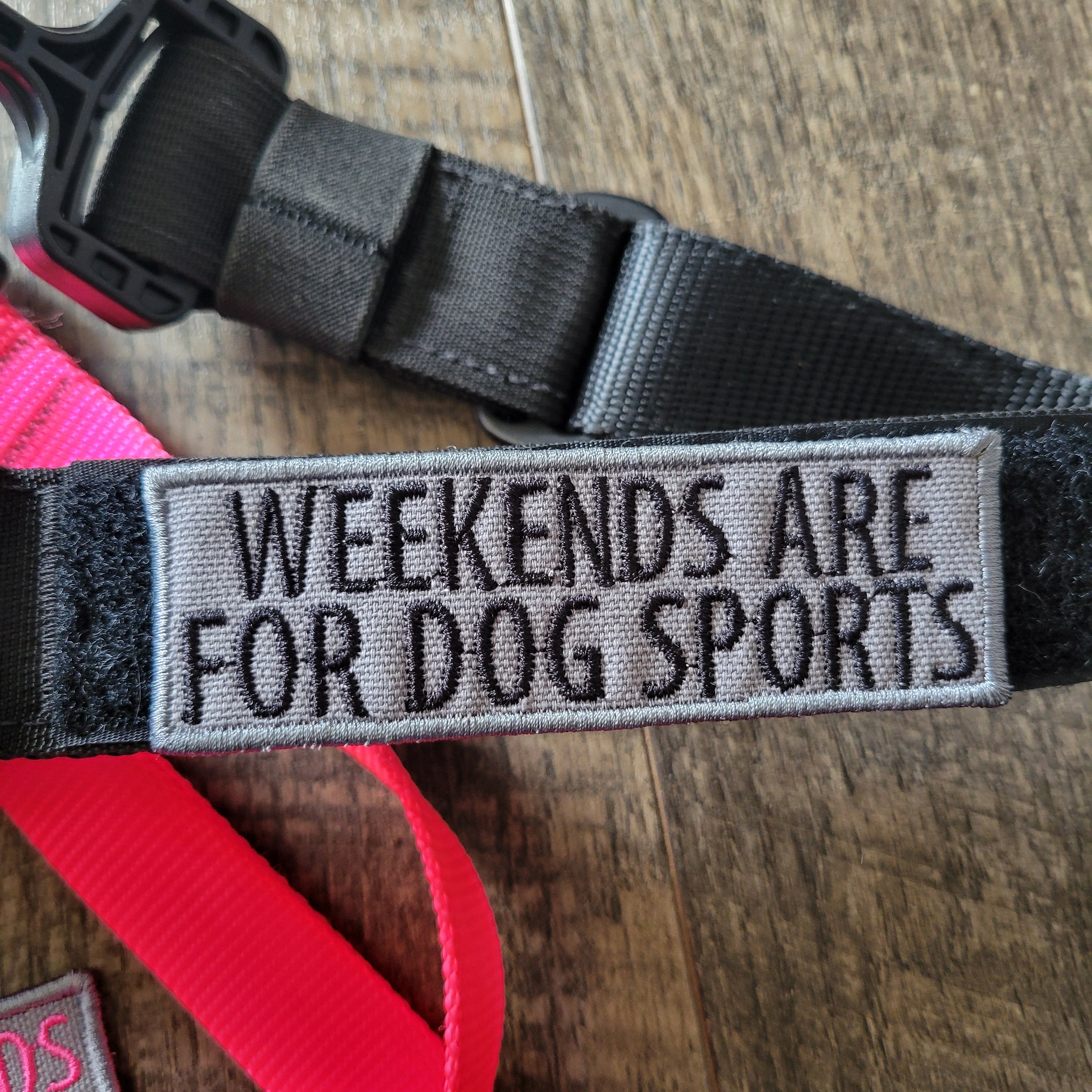 Weekends Are For Dog Sports - Patches