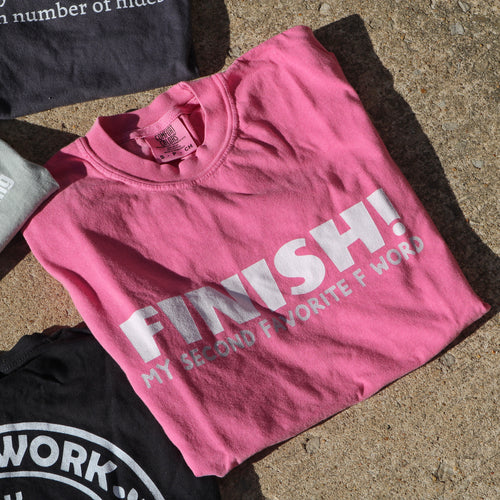 Finish! My Second Favorite F Word - Comfort Colors Unisex garment-dyed heavyweight t-shirt